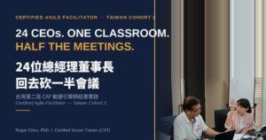 24 CEOs. One Classroom. Half the Meetings.——台灣第二班CAF敏捷引導師結業實錄封面